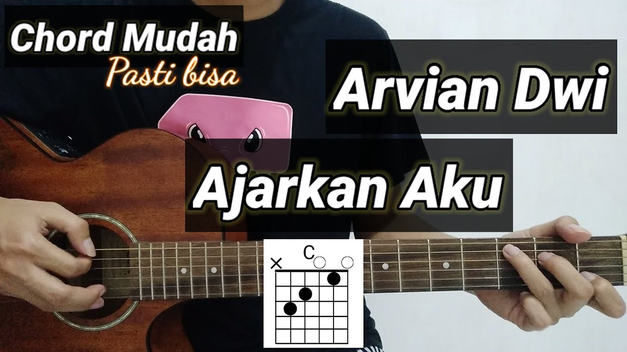 Chord Gitar Ajarkan Aku Arvian Dwi YouTube
