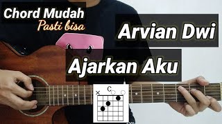 Chord Gitar Ajarkan Aku - Arvian Dwi