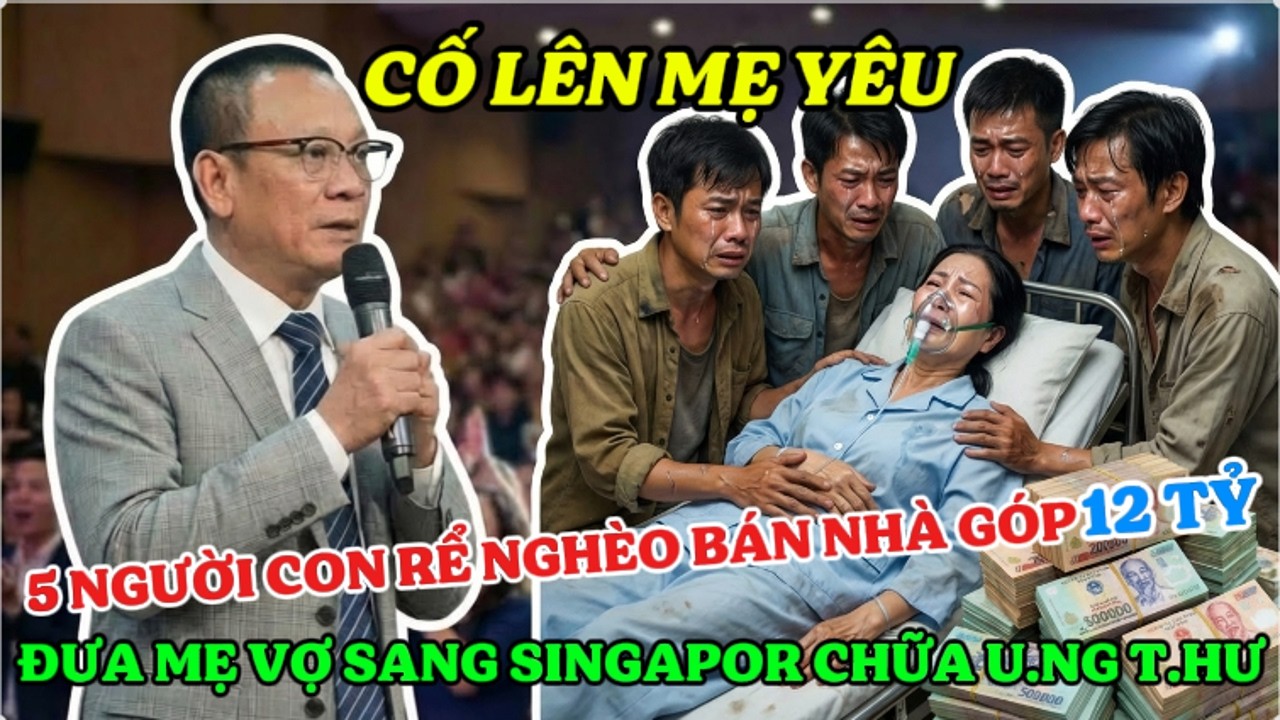 Tâm Sự Cùng Văn Sâm: Năm Người Con Rể Nghèo Bán Hết Nhà Góp 12 Tỷ - Đưa Mẹ Vợ Đi SINGAPO C.hữa B.ệnh