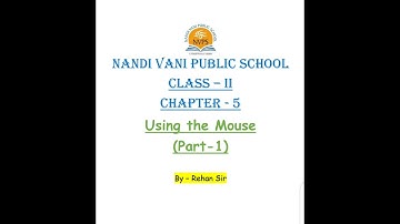 Class - 2 || Chapter - 5 || Using the Mouse || (Part-1) || By - Rehan sir ||