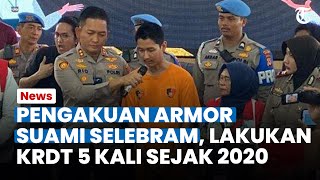 Pengakuan Armor Suami Selebram, Lakukan Krdt 5 Kali Sejak 2020