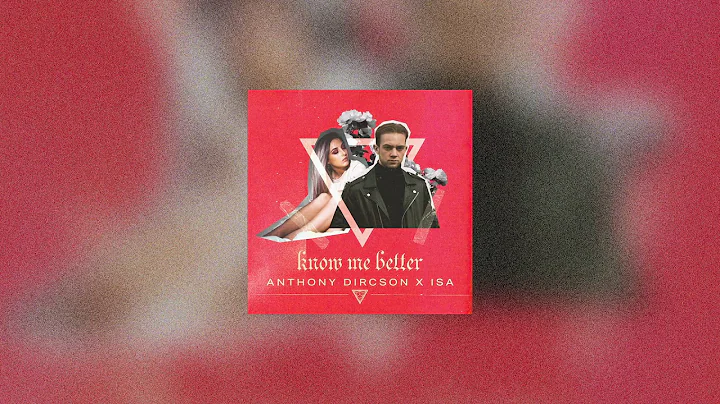 Anthony Dircson, ISA - Know Me Better (Official Au...