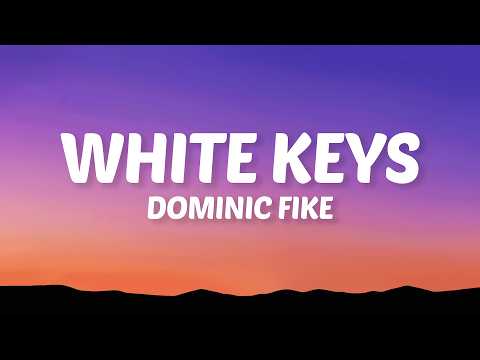 Dominic Fike - White Keys (Lyrics)