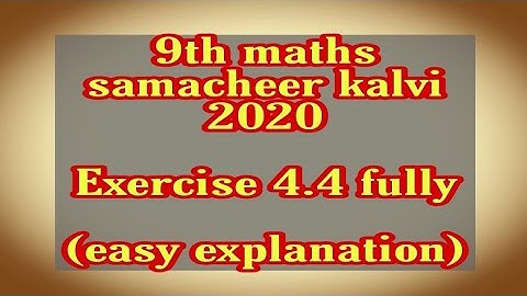 9TH MATHS EXERCISE 4.4 FULLY DETAILED EXPLN / SAMACHEER-KALVI 2020 NEW SYLLABUS /FARIHA MATHEMATICS