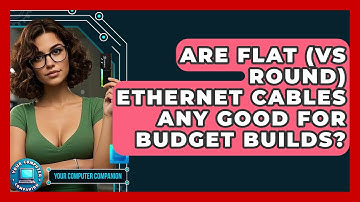 Are Flat (vs Round) Ethernet Cables Any Good For Budget Builds? - Your Computer Companion
