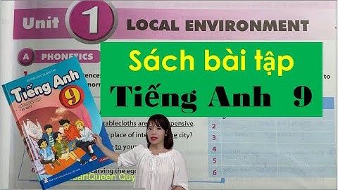 Giải bài tập Tiếng Anh 9 - Unit 1 Local Environment / HeartQueen Quyên Hoàng
