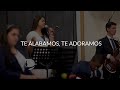 TE ALABAMOS, TE ADORAMOS I GRUPO DE ALABANZA JORAM