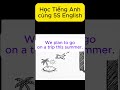 Cụm từ go on a trip #hoctienganh #english #từvựngtiếnganh