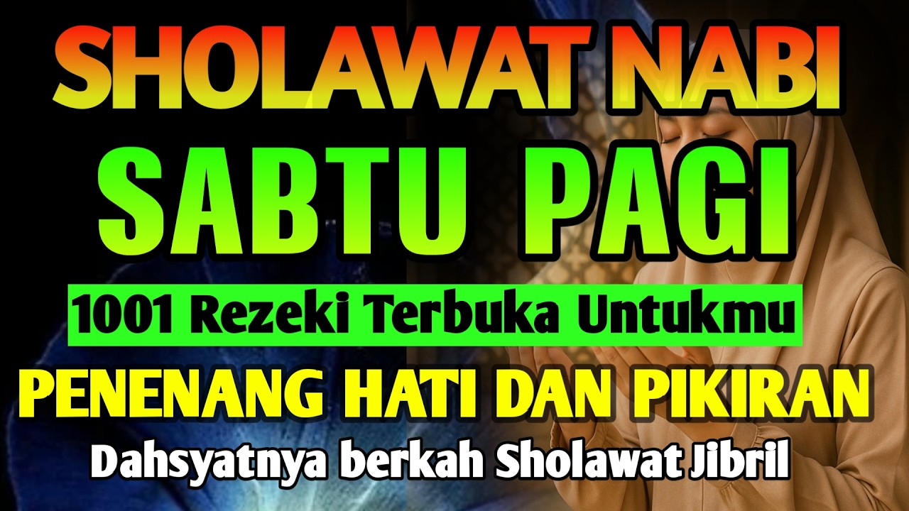 SHOLAWAT JIBRIL PENARIK REZEKI PALING DAHSYAT, Sholawat Nabi Muhammad SAW, SALAWAT MERDU