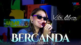 VITA ALVIA ft WAHANA MUSIK | BERCANDA |  Ultra 4k