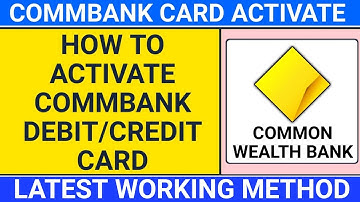 how to activate commbank card | debit card/credit card commonwealth bank