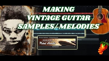 Making VINTAGE Guitar Samples/ Melodies | Pyrex, No Cap, Cubeatz | FL Studio Tutorial