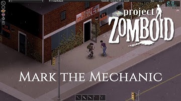 Project Zomboid - Mark the Mechanic - Part 37 - Searching for books!