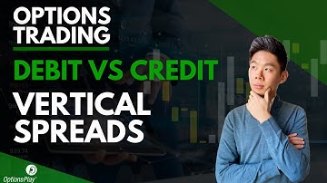 Understanding Debit vs Credit Spreads l Options Trading