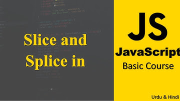 Slice and Splice in JavaScript  |  JavaScript Course in Hindi