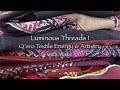 Luminous Threads I - Q'ero Textile Energy & Artistry with Wake - DVD Teaser