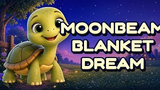 A Bedtime Story: Tilly Turtle And The Moonbeam Blanket | Bedtime Stories for Kids