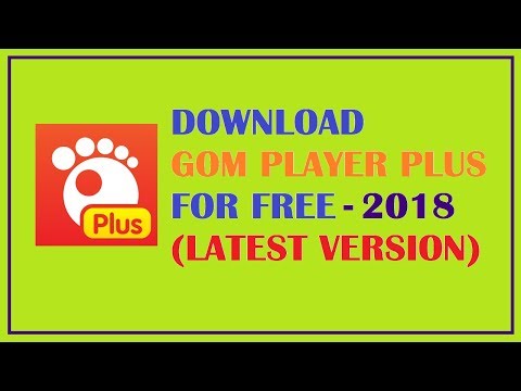 how-to-download-gom-player-plus-(latest-version)-for-free---2018