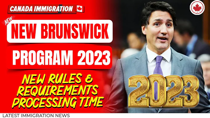 Canada New Brunswick : New Rules & Requirements, Application Fee, Processing Time | IRCC - DayDayNews