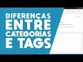 Quais as diferenças entre categorias e tags?