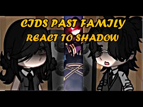 CID'S FAMILY IN HIS PAST LIFE REACT TO SHADOW/HIM --TEIS--Play in 1.75x ...