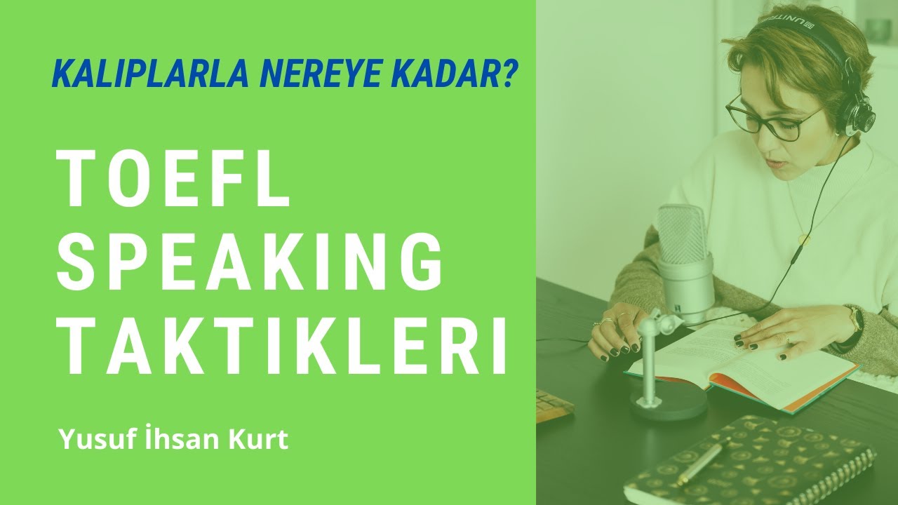 TOEFL Speaking Taktikleri - En Zor Kısım (23 Aldım!)