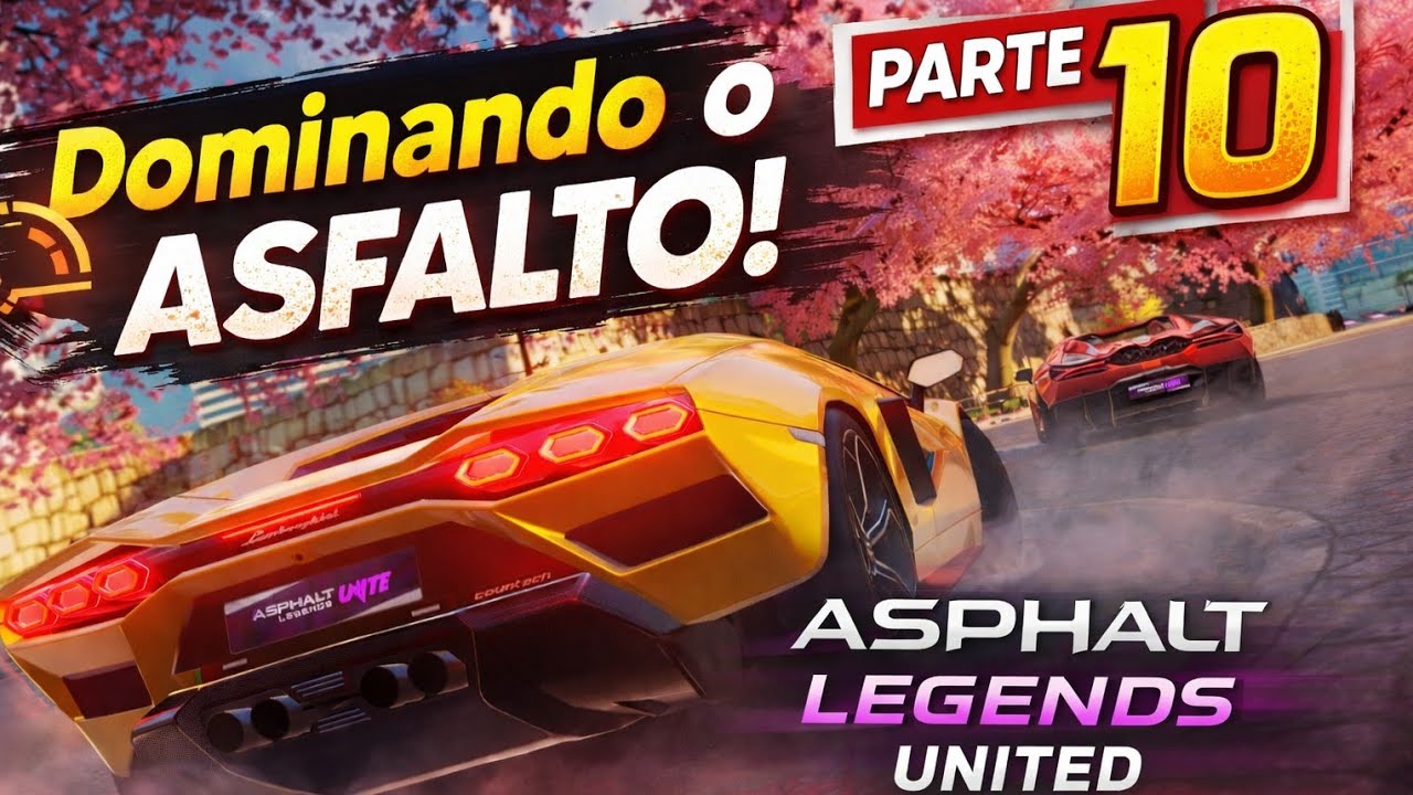 🏁 DOMINANDO O ASFALTO! | ASPHALT LEGENDS UNITED 🚗🔥 | PARTE 10 GAMEPLAY PT-BR