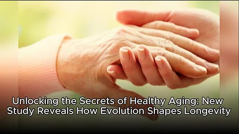 Unlocking the Secrets of Healthy Aging: New Study Reveals How Evolution Shapes Longevity