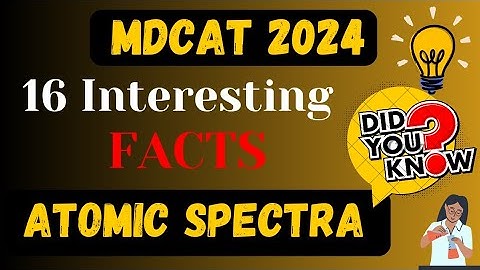 Atomic spectra | MDCAT 16 Interesting Facts Series | Most Important MCQ