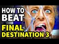How To Beat Final Destination 3