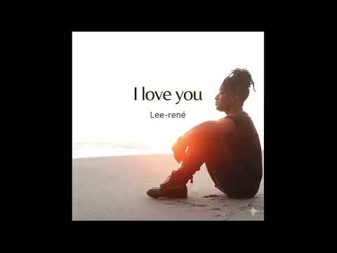 Lee-rené- I love you(looped)