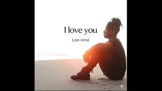 Lee-rené- I love you(looped)