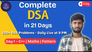 Information Day 1: C++ Basics + Maths + Pattern Printing | Complete DSA in 21 Days (Live) | LogicnLearn Guide