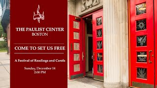Paulist Center - Come to Set Us Free: A Festival of Readings and Carols
