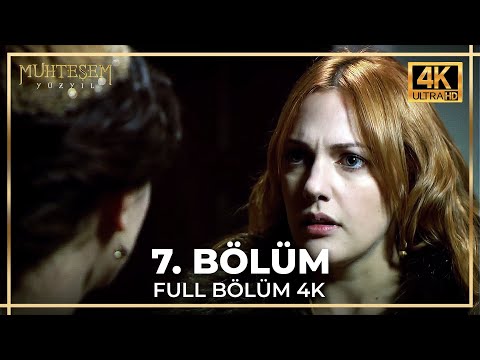 Muhteşem Yüzyıl 7. Bölüm (4K)