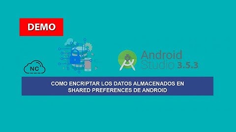 Demo: Como Encriptar los Datos Almacenados en Shared Preferences de Android