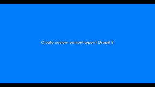 How to create custom content type In DRUPAL 8