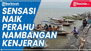 Sensasi Naik Perahu Nambangan di Kenjeran Surabaya