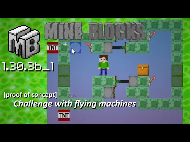 Mine Blocks (1.30.3b_1) - My Map Walkthrough - Challenge with flying  machines [proof of concept] 