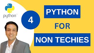 Python for Beginners | Non Techies (Part 4)