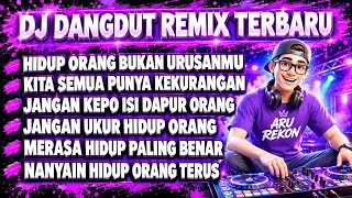 Download lagu JANGAN KEPO ISI DAPUR ORANG | JANGAN UKUR HIDUP ORANG | DJ DANGDUT REMIX FULL BASS TERBARU