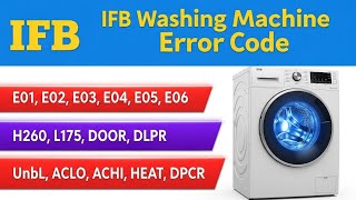 Ifb Washing Machine All Error Codes Fix E01, H260, Aclo, Achi, Unbl Solution