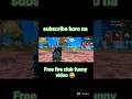 free fire club funny video 😂🤣😱😂