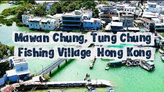 Mawan Chung Tung Chung | Fishing Village in Hong Kong 