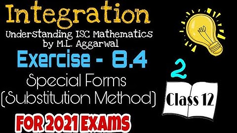 Exercise 8.4 | Integration (Special Forms) | Understanding ISC Mathematics | Class 12 | Part 2