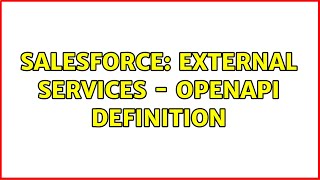 Salesforce: External Services - OpenAPI definition