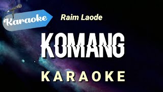 [Karaoke] KOMANG - Raim Laode (full band version) | Karaoke