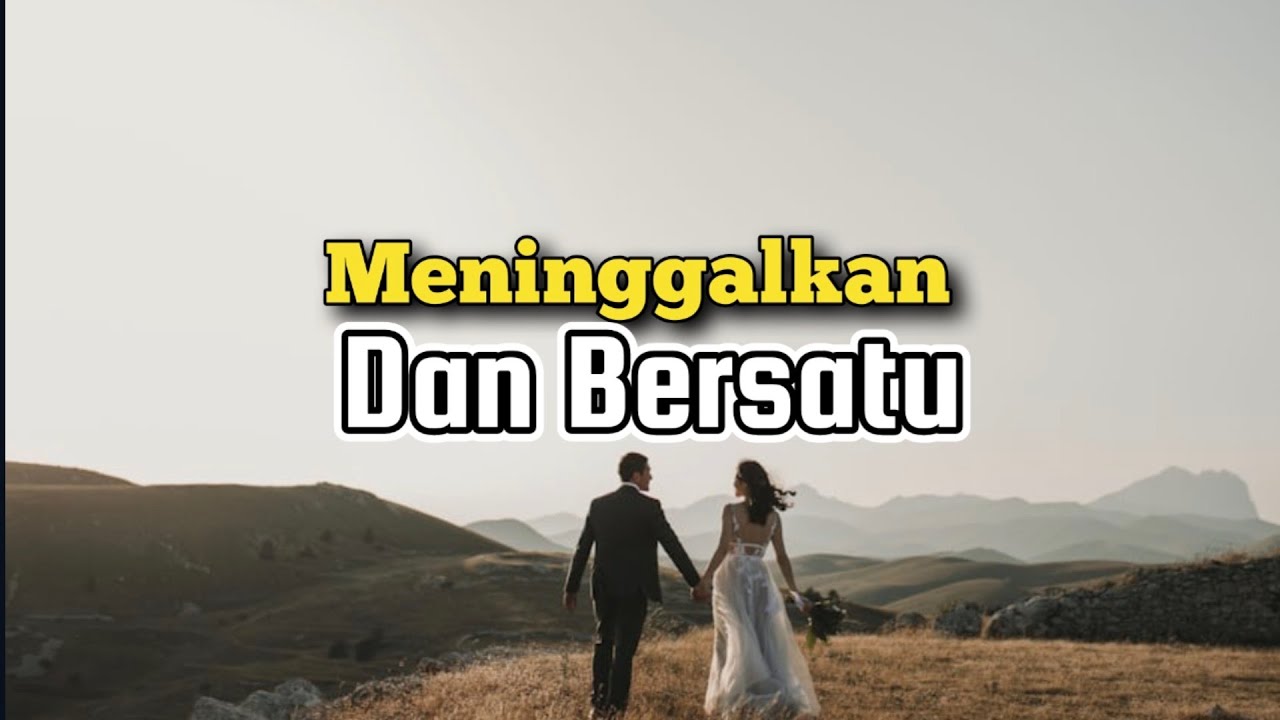 Meninggalkan Dan Bersatu - Renungan Pria Wanita