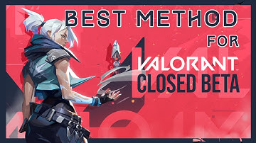HOW TO GET INTO VALORANT CLOSED BETA - Everything you need to know