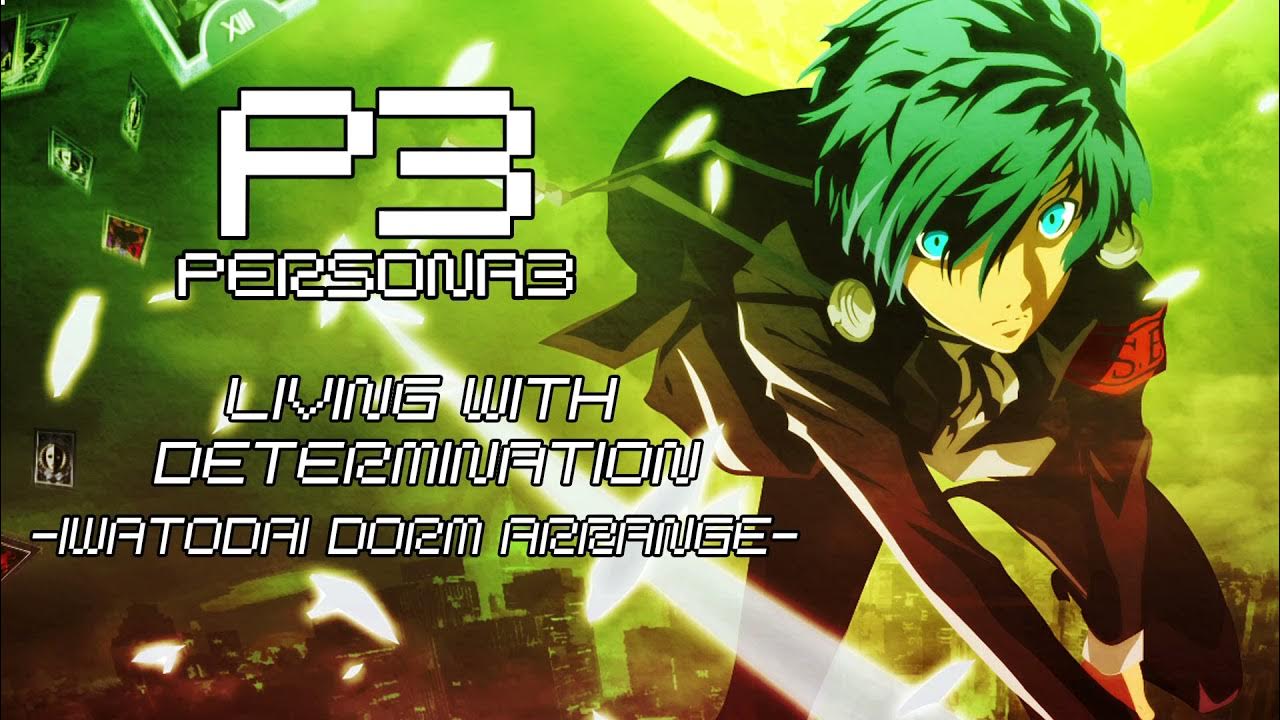 Living With Determination - Iwatodai Dorm Arrange - Persona 3 OST ...